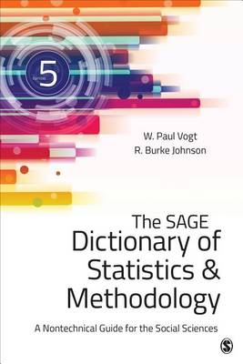 W. Paul Vogt - The SAGE Dictionary of Statistics & Methodology: A Nontechnical Guide for the Social Sciences - 9781483381763 - V9781483381763