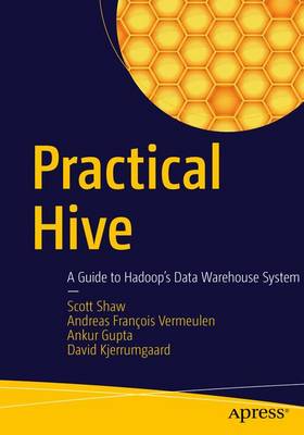 Scott Shaw - Practical Hive: A Guide to Hadoop´s Data Warehouse System - 9781484202722 - V9781484202722