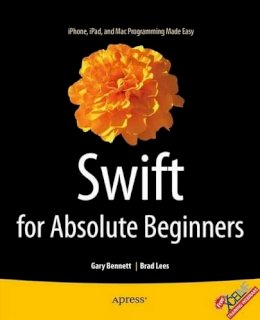 Bennett, Gary; Lees, Brad - Swift for Absolute Beginners - 9781484208878 - V9781484208878