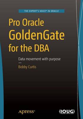 Bobby Curtis - Pro Oracle GoldenGate for the DBA - 9781484211809 - V9781484211809