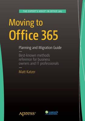 Matthew Katzer - Moving to Office 365: Planning and Migration Guide - 9781484211984 - V9781484211984