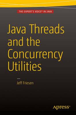 Jeff Friesen - Java Threads and the Concurrency Utilities - 9781484216996 - V9781484216996