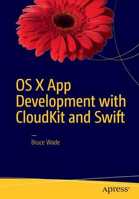 Bruce Wade - OS X App Development with CloudKit and Swift - 9781484218792 - V9781484218792