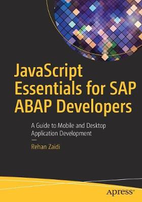 Rehan Zaidi - JavaScript Essentials for SAP ABAP Developers: A Guide to Mobile and Desktop Application Development - 9781484222195 - V9781484222195