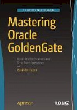 Ravinder Gupta - Mastering Oracle GoldenGate - 9781484223000 - V9781484223000