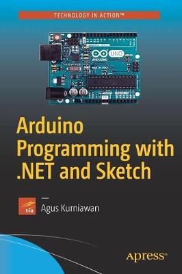 Agus Kurniawan - Arduino Programming with .NET and Sketch - 9781484226582 - V9781484226582