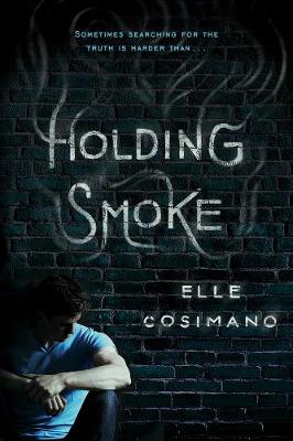 Elle Cosimano - Holding Smoke - 9781484725979 - V9781484725979