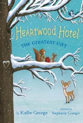 Kallie George - Heartwood Hotel, Book 2: The Greatest Gift - 9781484746394 - V9781484746394