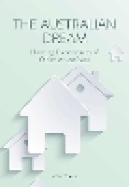 Alan Morrison - The Australian Dream. Housing Experiences of Older Australians.  - 9781486301454 - V9781486301454