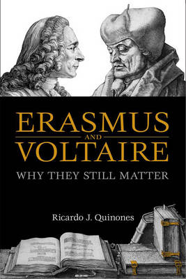 Ricardo J. Quinones - Erasmus and Voltaire: Why They Still Matter - 9781487520007 - V9781487520007