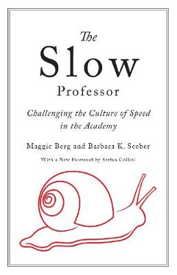 Maggie Berg - The Slow Professor: Challenging the Culture of Speed in the Academy - 9781487521851 - V9781487521851