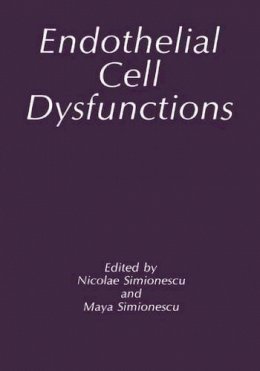 M. Simionescu - Endothelial Cell Dysfunctions - 9781489907233 - V9781489907233