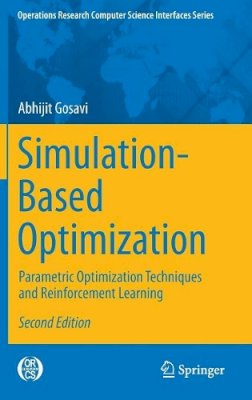 Abhijit Gosavi - Simulation-Based Optimization: Parametric Optimization Techniques and Reinforcement Learning - 9781489974907 - V9781489974907