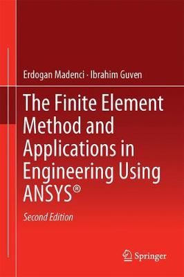 Erdogan Madenci - The Finite Element Method and Applications in Engineering Using ANSYS (R) - 9781489975492 - V9781489975492