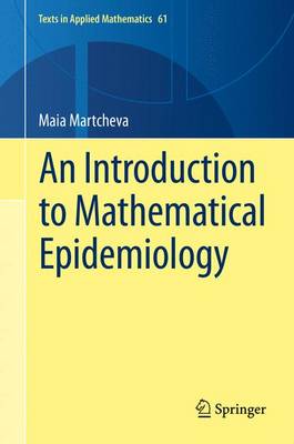 Maia Martcheva - An Introduction to Mathematical Epidemiology - 9781489976116 - V9781489976116