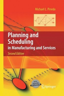 Michael L. Pinedo - Planning and Scheduling in Manufacturing and Services - 9781489985590 - V9781489985590