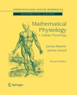 James Keener - Mathematical Physiology: I: Cellular Physiology - 9781489986702 - V9781489986702