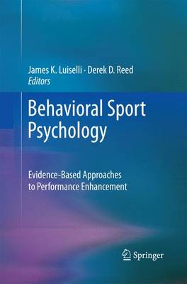 James K. Luiselli - Behavioral Sport Psychology: Evidence-Based Approaches to Performance Enhancement - 9781489987914 - V9781489987914