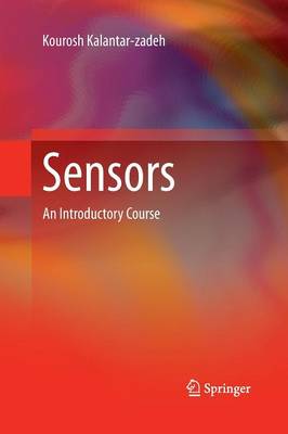 Kourosh Kalantar-Zadeh - Sensors: An Introductory Course - 9781489999849 - V9781489999849