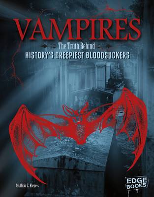 Alicia Z Klepeis - Monster Handbooks: Vampires: The Truth Behind History´s Creepiest Bloodsuckers - 9781491443354 - V9781491443354