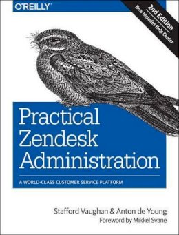 Stafford Vaughan - Practical Zendesk Administration 2ed - 9781491900697 - V9781491900697