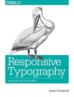 Jason Pamental - Responsive Typography - 9781491907092 - V9781491907092