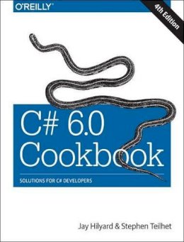 Stephen Hilyard - C# 6.0 Cookbook 4e - 9781491921463 - V9781491921463