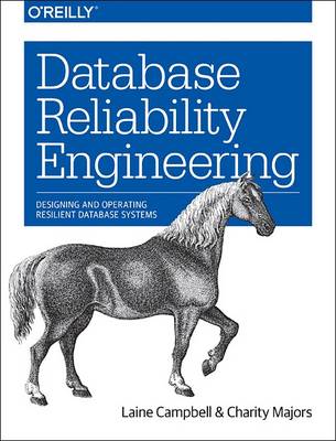 Laine Campbell - Database Reliability Engineering - 9781491925942 - V9781491925942