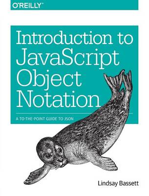 Lindsay Bassett - Introduction to JavaScript Object Notation - 9781491929483 - V9781491929483