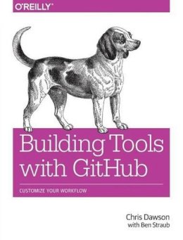 C Dawson - Building Tools with GitHub - 9781491933503 - V9781491933503