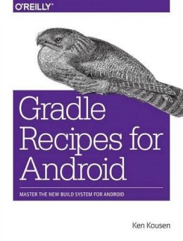 Ken Kousen - Gradle for Android - 9781491947029 - V9781491947029