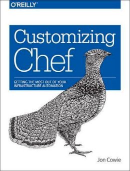 Jon Cowie - Customizing Chef - 9781491949351 - V9781491949351