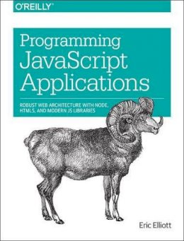 Eric Elliott - Programming JavaScript Applications - 9781491950296 - V9781491950296