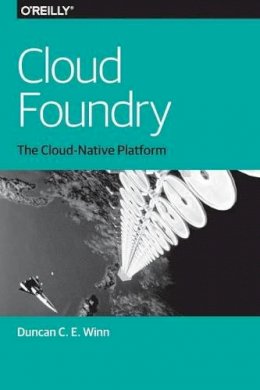 Duncan Winn - Cloud Foundry - 9781491965788 - V9781491965788