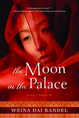 Weina Dai Randel - The Moon in the Palace (The Empress of Bright Moon Duology) - 9781492613565 - V9781492613565