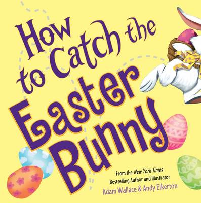 Adam Wallace - How to Catch the Easter Bunny - 9781492638179 - V9781492638179