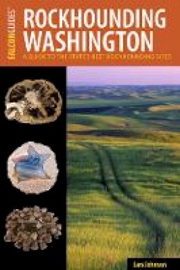 Lars Johnson - Rockhounding Washington: A Guide to the State´s Best Sites - 9781493019090 - V9781493019090