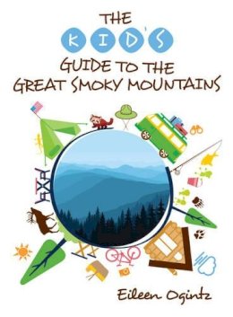 Eileen Ogintz - Kids Guide To The Great Smoky Mountains - 9781493024322 - V9781493024322