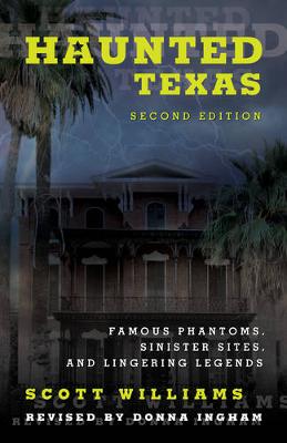 Scott Williams - Haunted Texas: Famous Phantoms, Sinister Sites, and Lingering Legends - 9781493026890 - V9781493026890