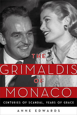 Anne Edwards - The Grimaldis of Monaco: Centuries of Scandal, Years of Grace - 9781493029211 - V9781493029211