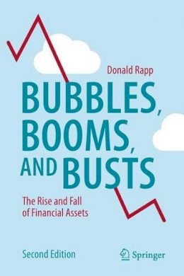 Donald Rapp - Bubbles, Booms, and Busts: The Rise and Fall of Financial Assets - 9781493910915 - V9781493910915