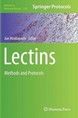 Jun Hirabayashi (Ed.) - Lectins: Methods and Protocols - 9781493912919 - V9781493912919