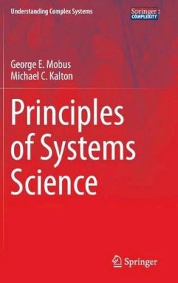 George E. Mobus - Principles of Systems Science - 9781493919192 - V9781493919192