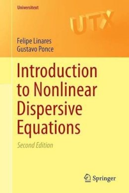 Felipe Linares - Introduction to Nonlinear Dispersive Equations - 9781493921805 - V9781493921805