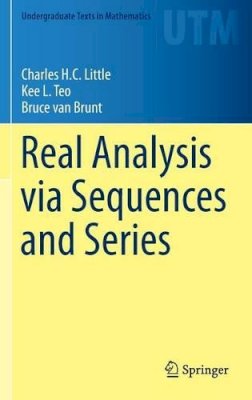 Charles Little - Real Analysis via Sequences and Series - 9781493926503 - V9781493926503