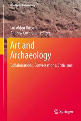 Andrew Cochrane (Ed.) - Art and Archaeology: Collaborations, Conversations, Criticisms - 9781493926541 - V9781493926541