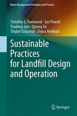 Timothy G. Townsend - Sustainable Practices for Landfill Design and Operation - 9781493926619 - V9781493926619