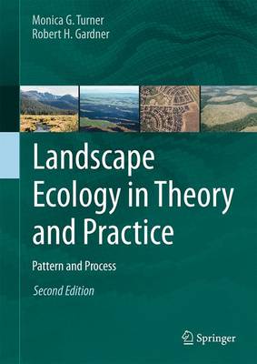 Monica G. Turner - Landscape Ecology in Theory and Practice: Pattern and Process - 9781493927937 - V9781493927937