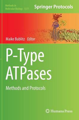 Maike Bublitz (Ed.) - P-Type ATPases: Methods and Protocols - 9781493931781 - V9781493931781