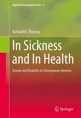 Richard K. Thomas - In Sickness and In Health: Disease and Disability in Contemporary America - 9781493934218 - V9781493934218